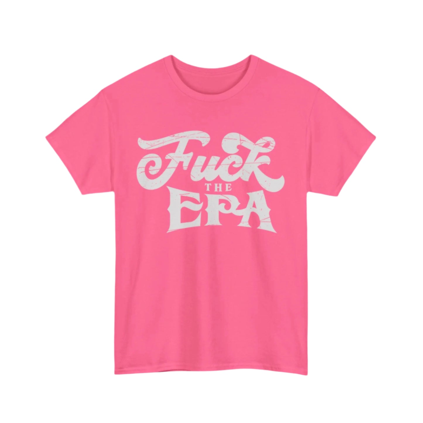 F*** The EPA Heavy Cotton Tee Front Print