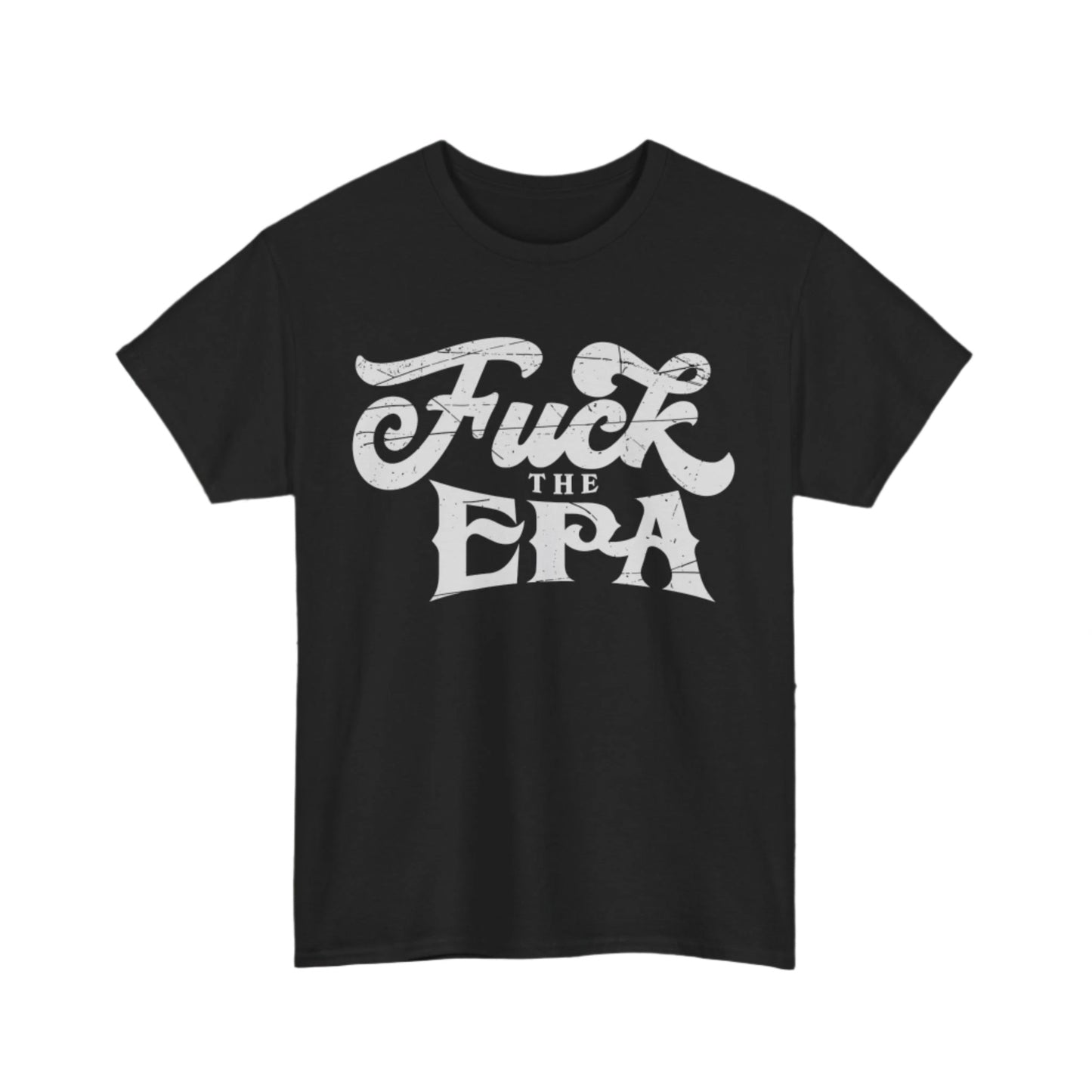 F*** The EPA Heavy Cotton Tee Front Print