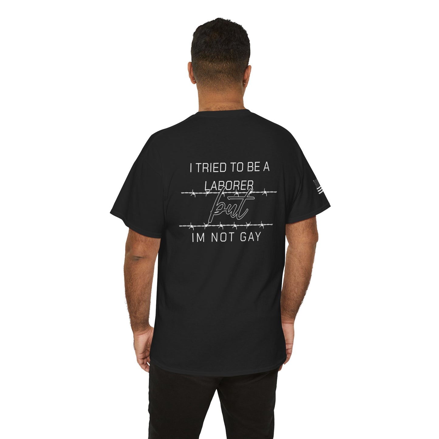 I Tried To Be a Laborer Tee