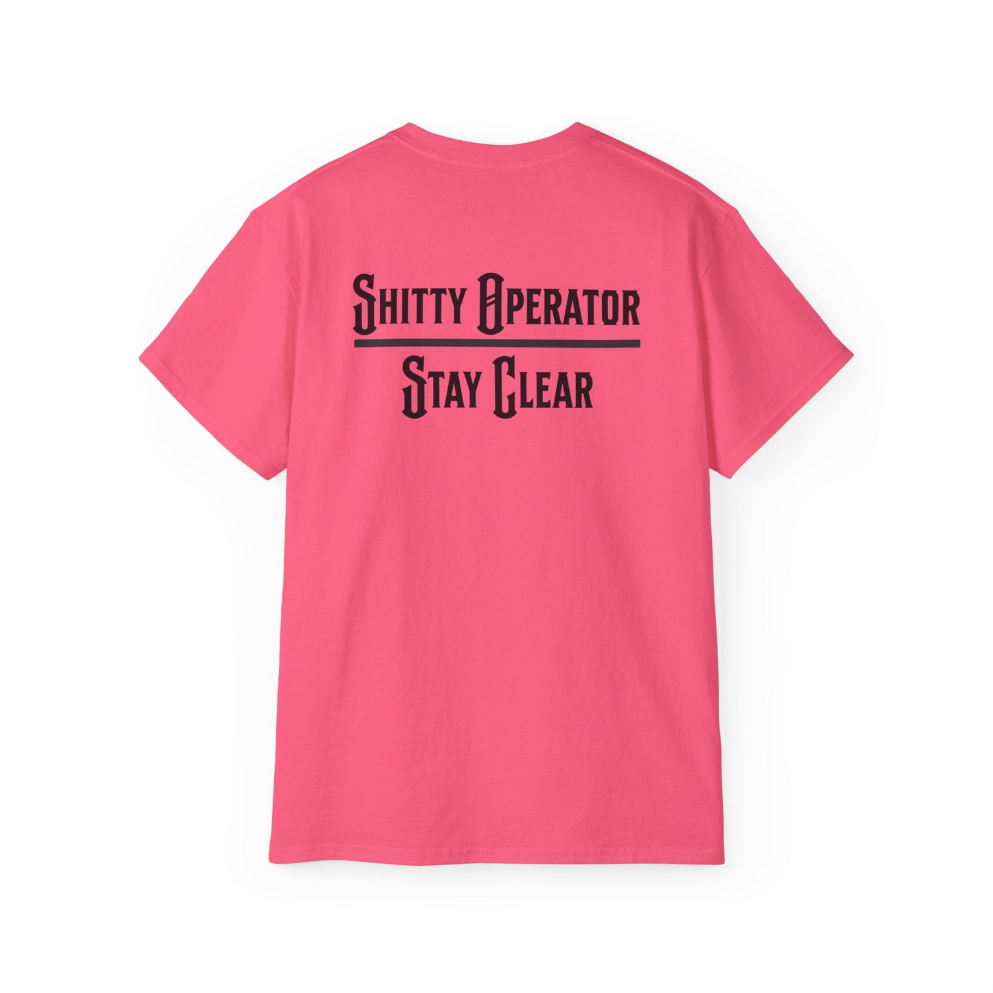 Sh*tty Operator, Stay Clear Tee