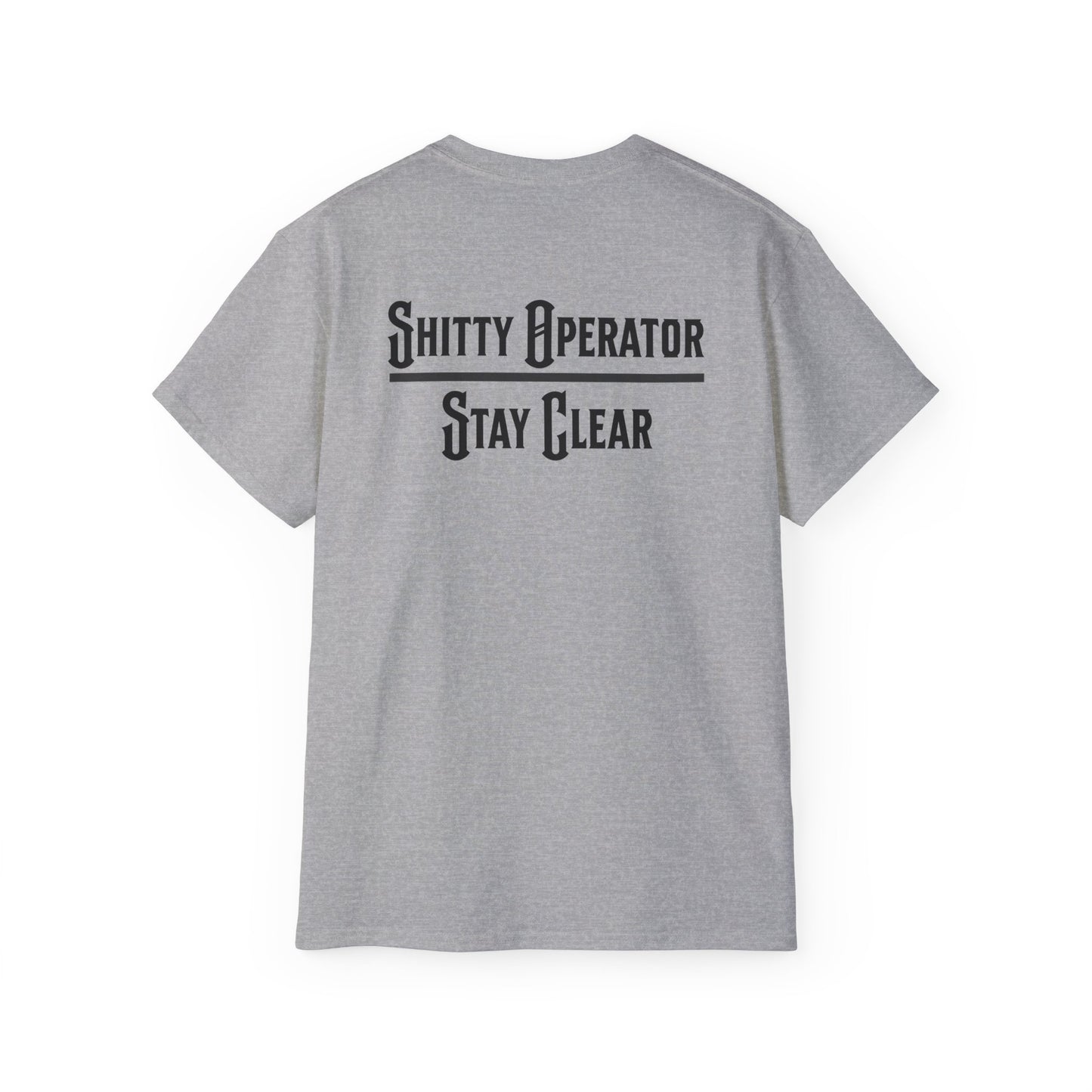 Sh*tty Operator, Stay Clear Tee