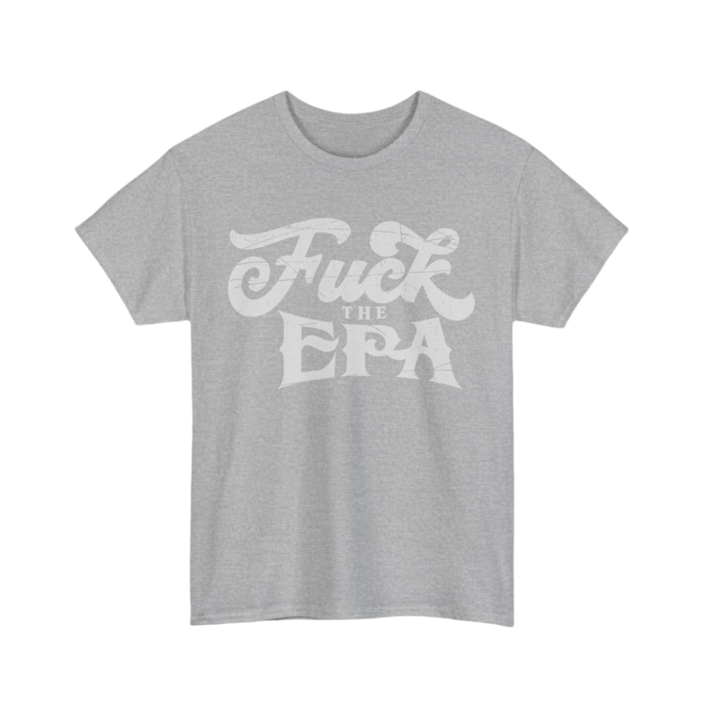 F*** The EPA Heavy Cotton Tee Front Print