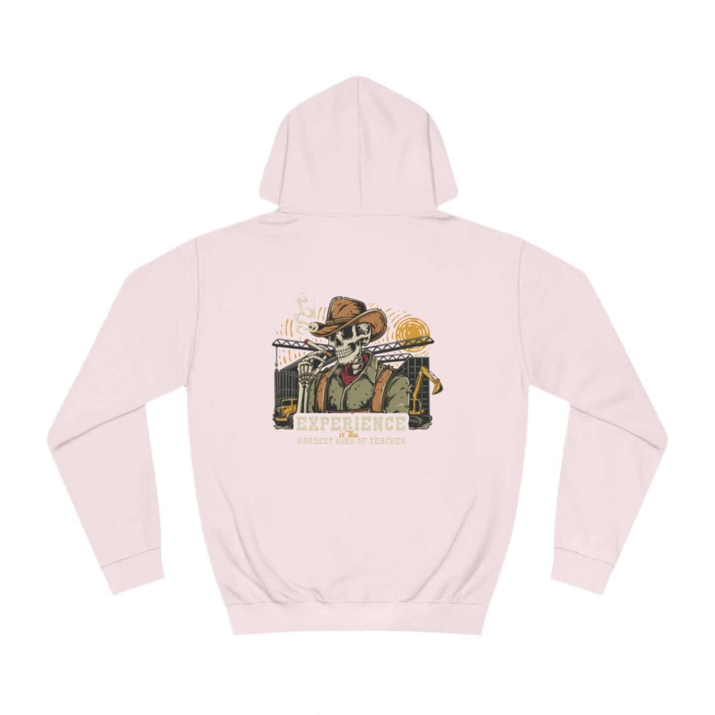 Experience is The Hardest Kind of Teacher-Unisex College Hoodie