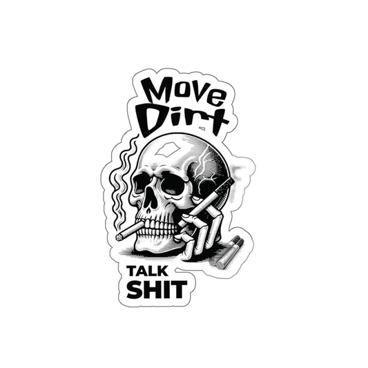 Move Dirt Talk Sh*t Sticker