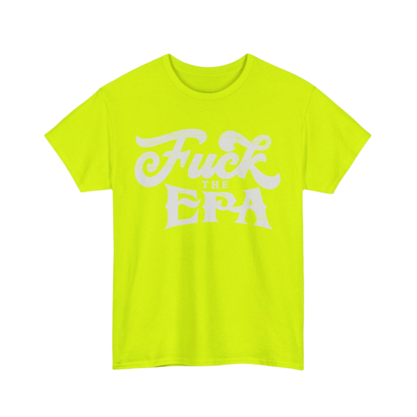 F*** The EPA Heavy Cotton Tee Front Print