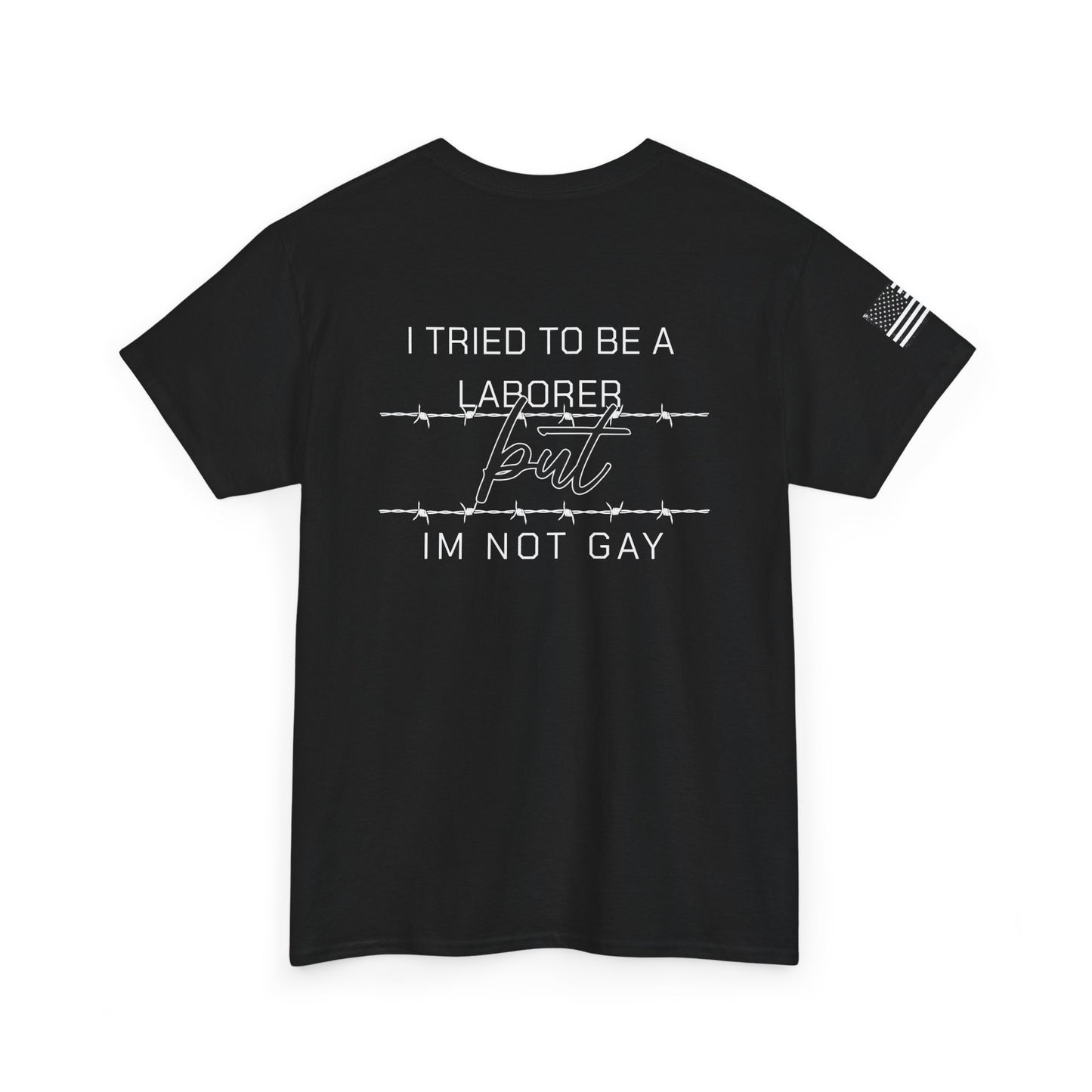 I Tried To Be a Laborer Tee