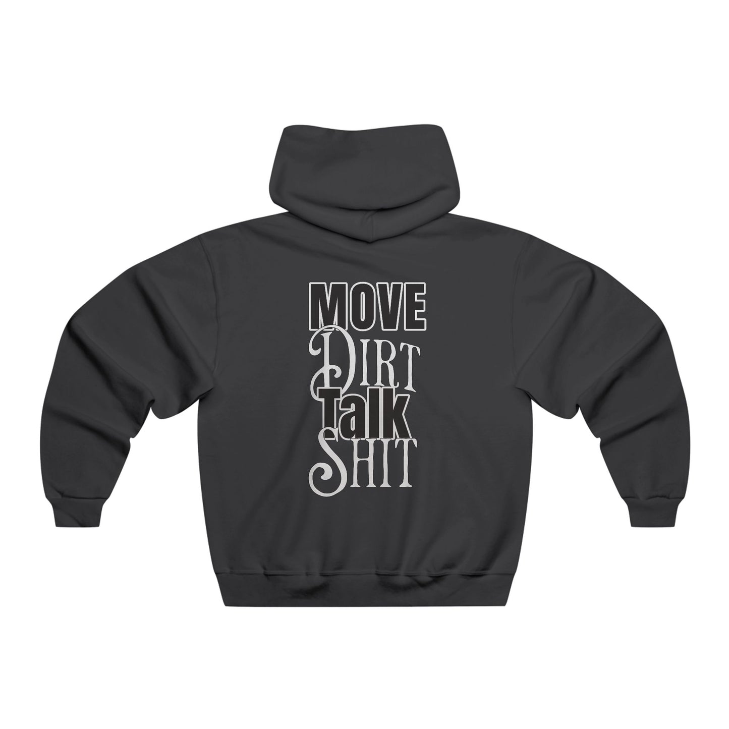 Move Dirt, Talk Sh*t Hoodie