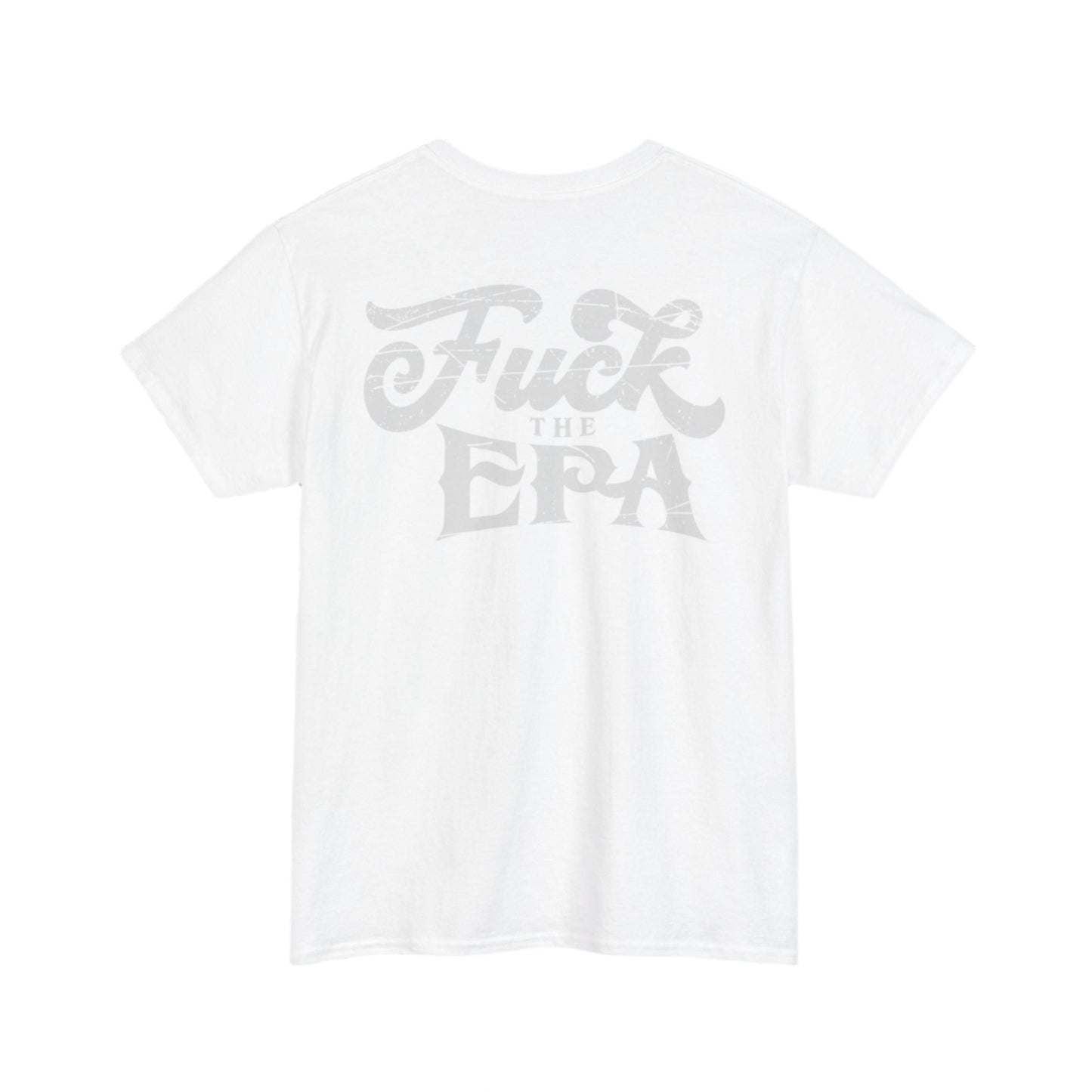 F*** the EPA Heavy Cotton Tee