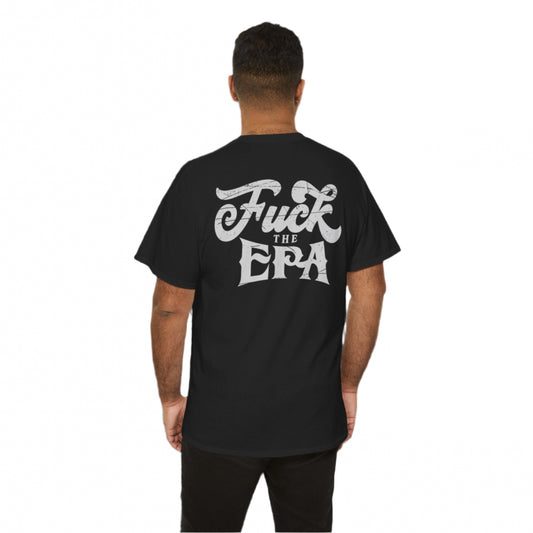 F*** the EPA Heavy Cotton Tee