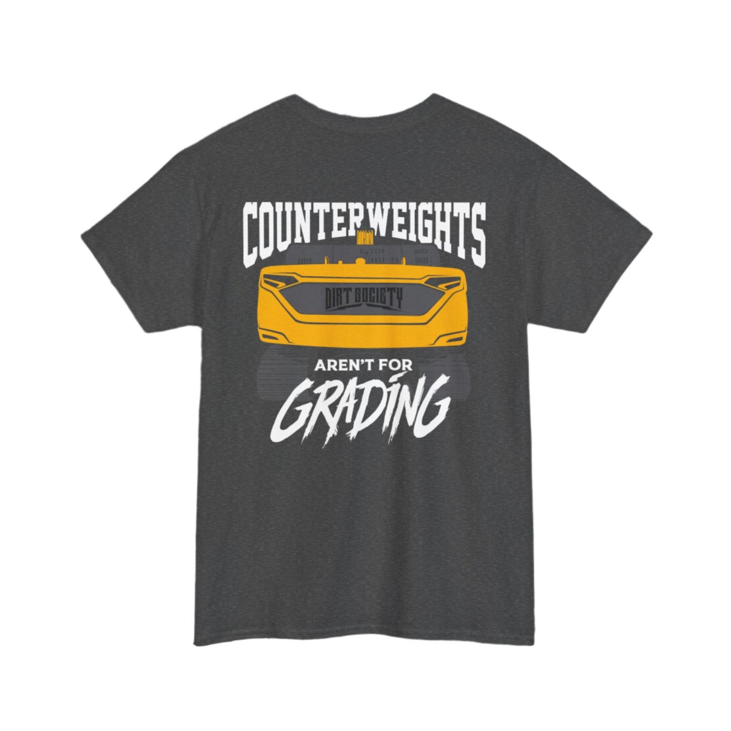 Counterweights Aren't for Grading Heavy Cotton Tee | Dirt Society