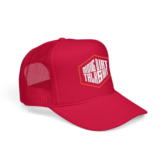 Move Dirt Talk Shit Foam Trucker Hat