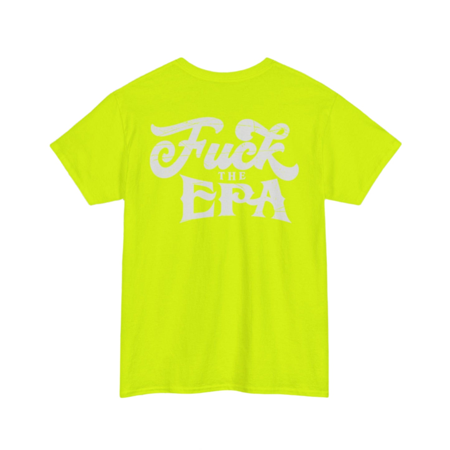 F*** the EPA Heavy Cotton Tee