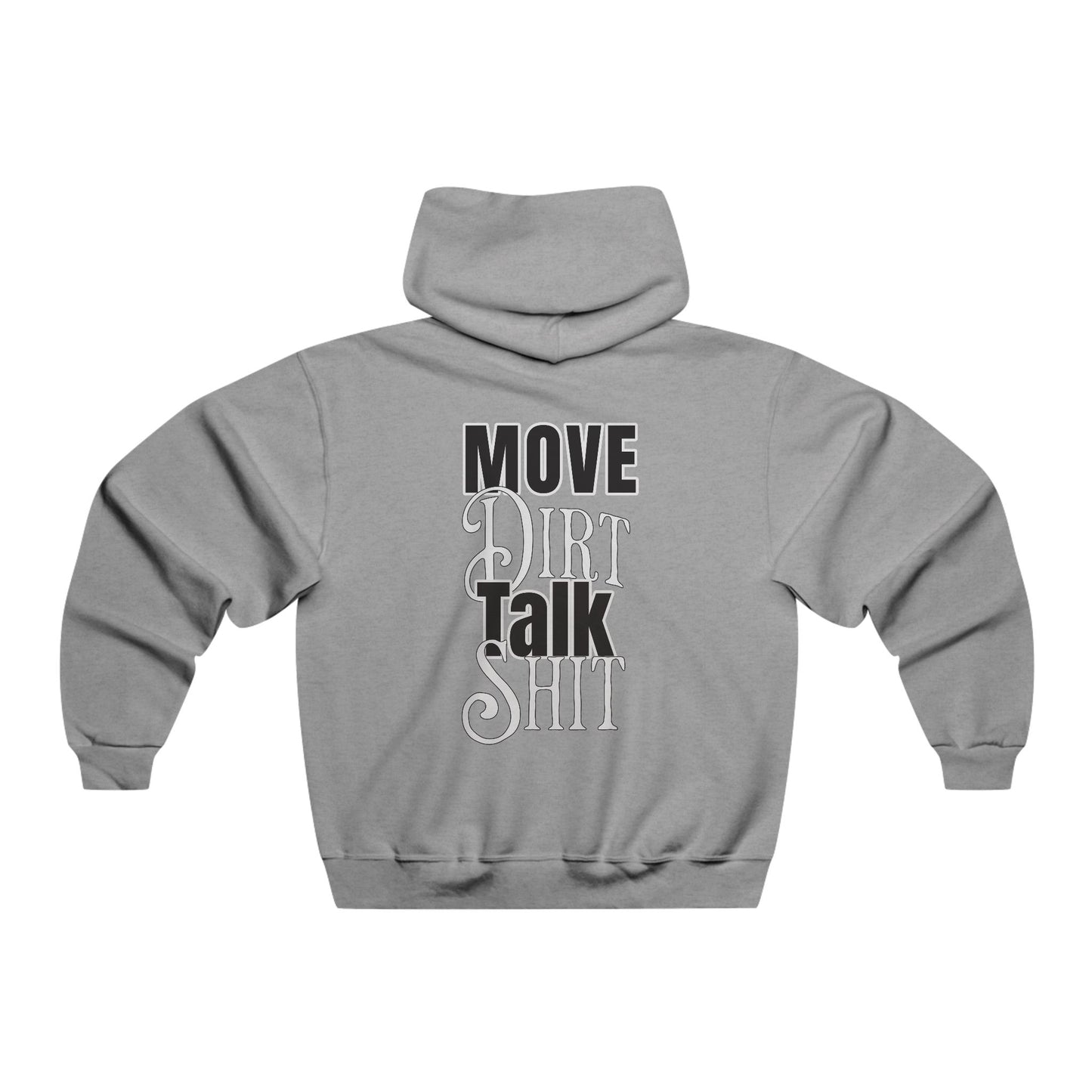 Move Dirt, Talk Sh*t Hoodie