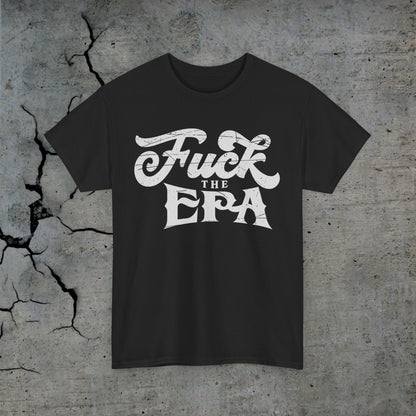 F*** The EPA Heavy Cotton Tee Front Print