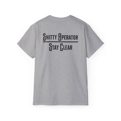 Sh*tty Operator, Stay Clear Tee