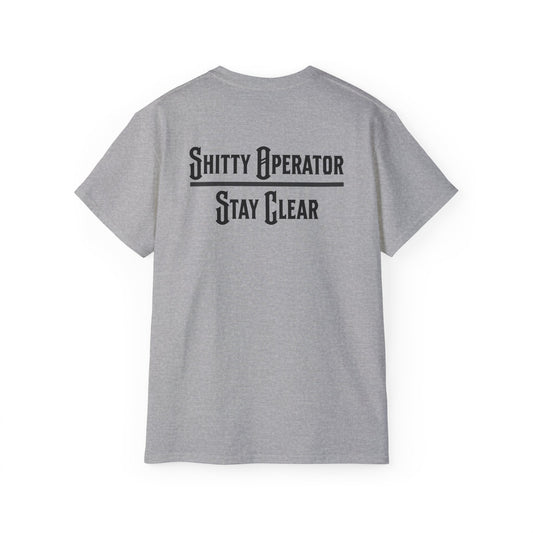 Sh*tty Operator, Stay Clear Tee