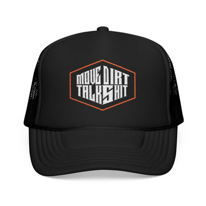 Move Dirt Talk Shit Foam Trucker Hat