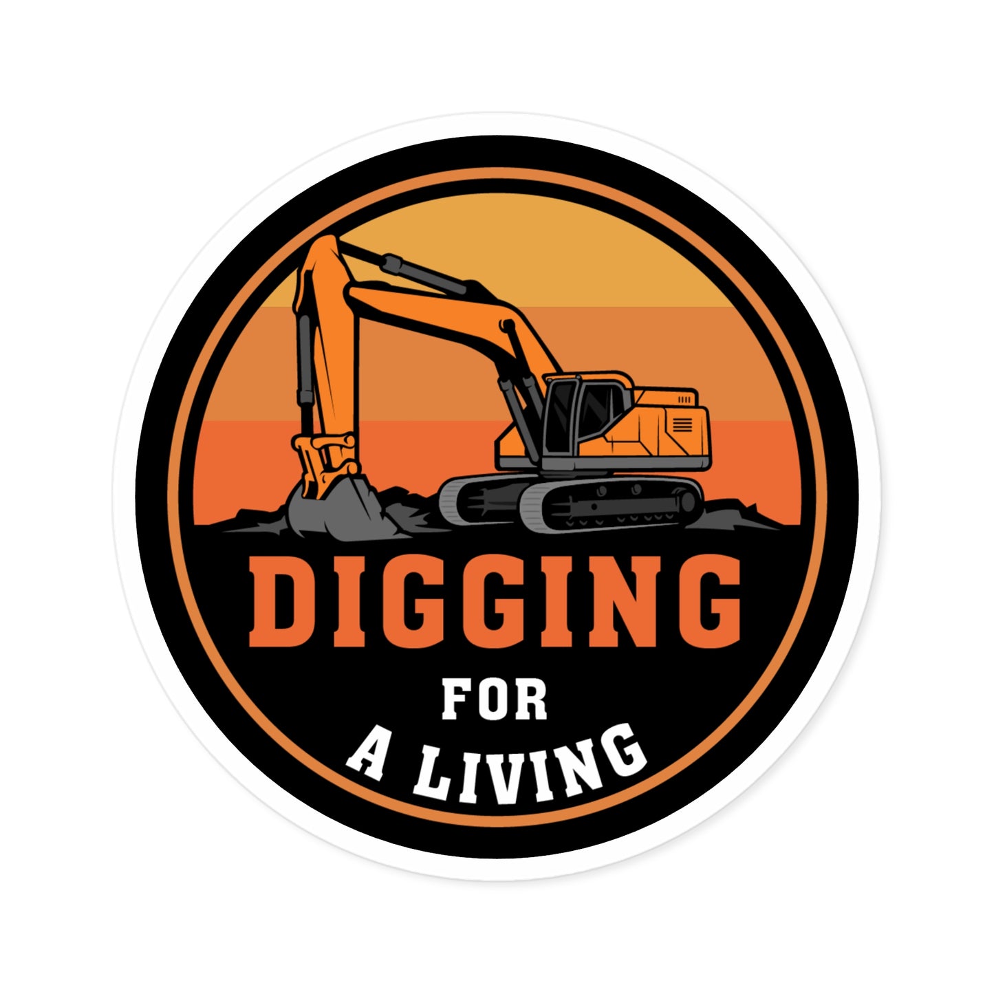 Digging For a Living Stickers | Premium Vinyl | Dirt Society