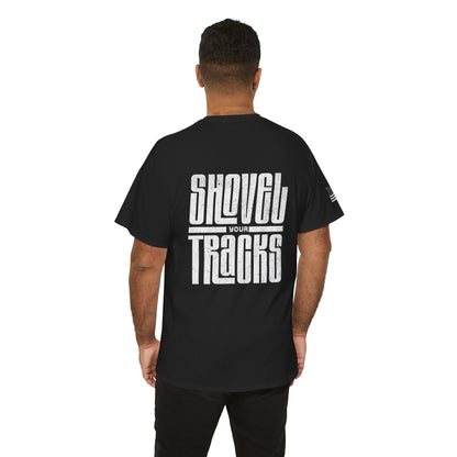 Shovel Your Tracks Tee
