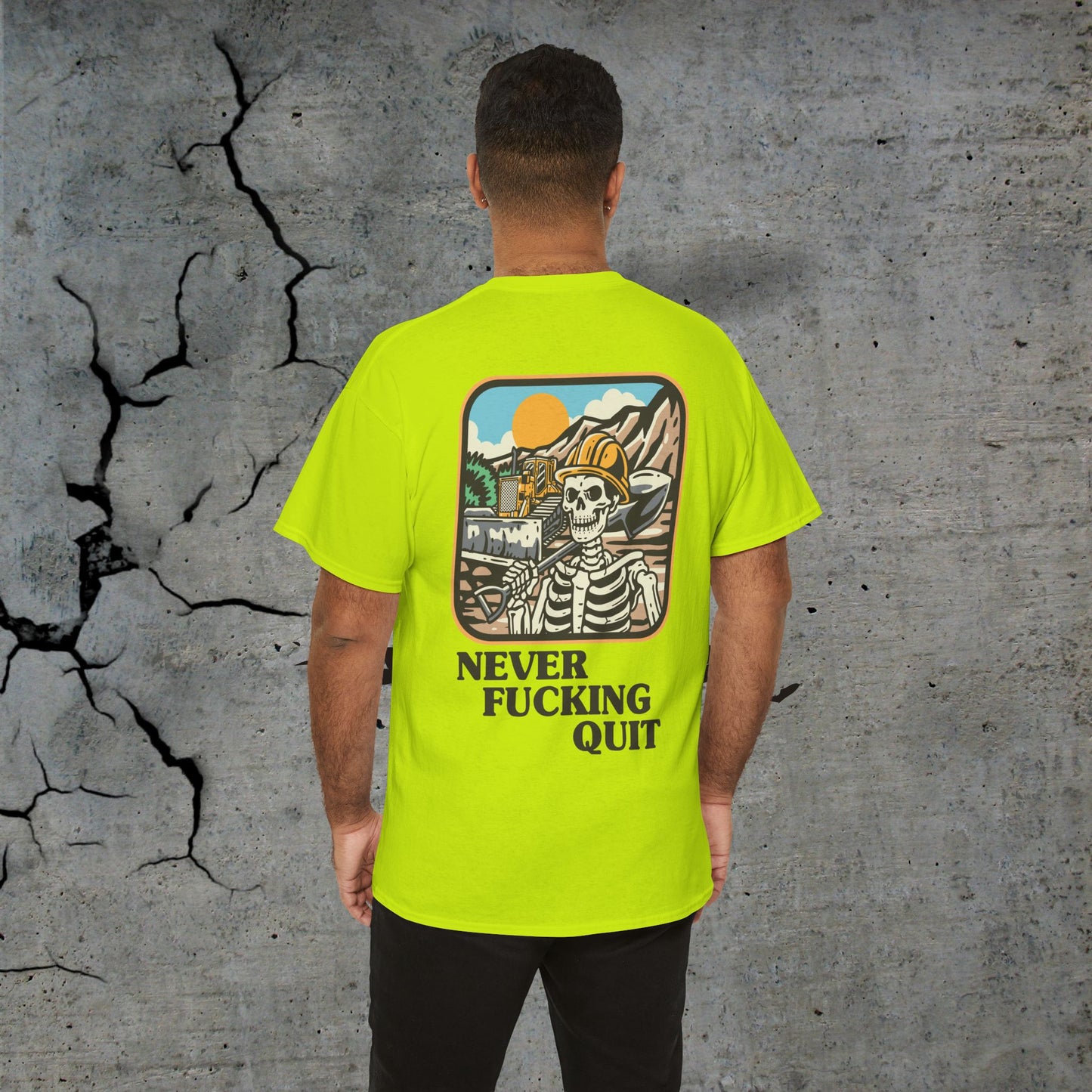 Never Fucking Quit- Heavy T-Shirt