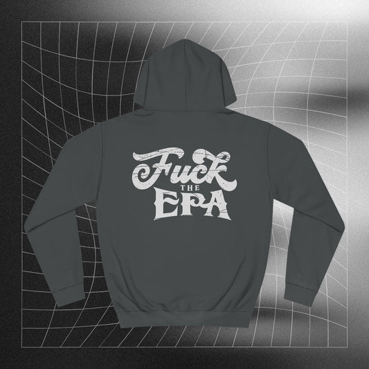 F*** the EPA  Hoodie