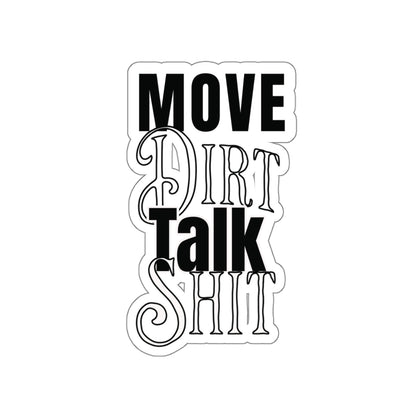 Move Dirt Talk Sh*t