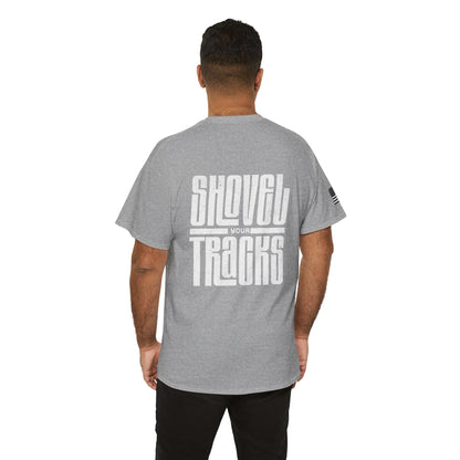Shovel Your Tracks Tee