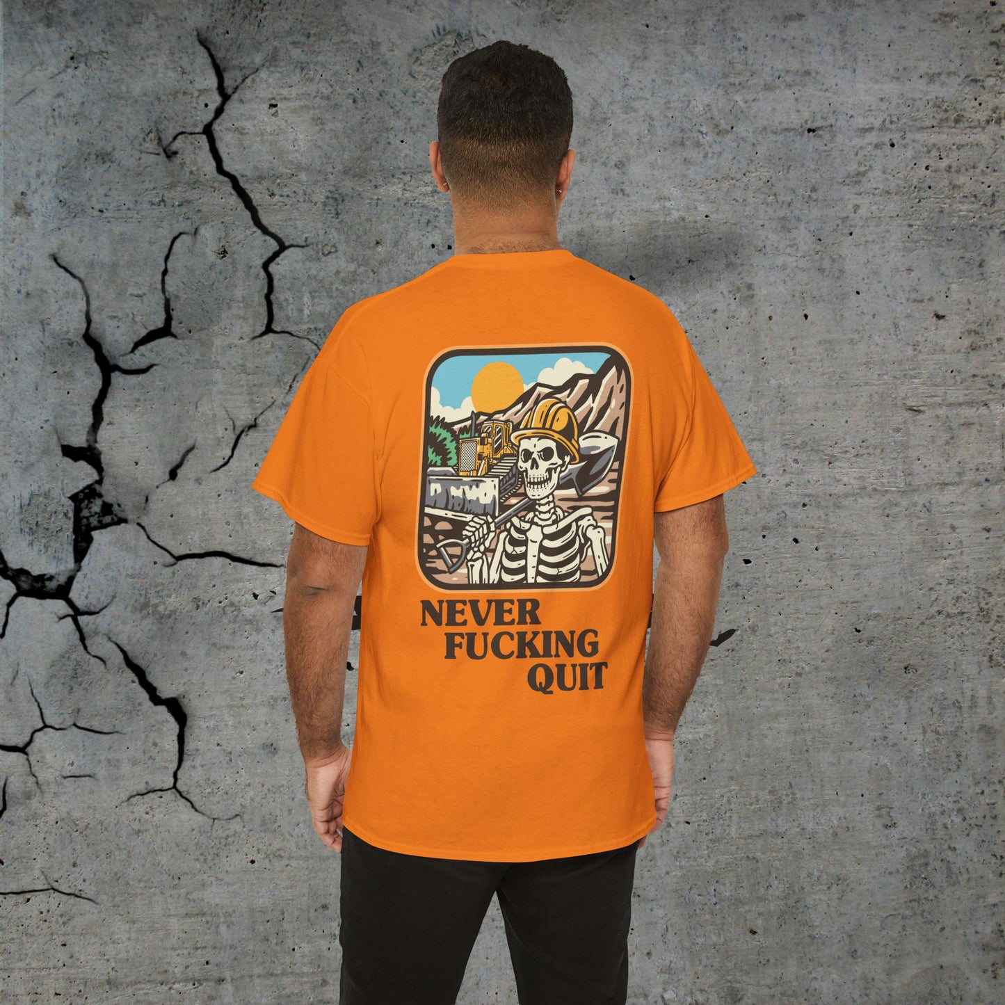 Never Fucking Quit- Heavy T-Shirt