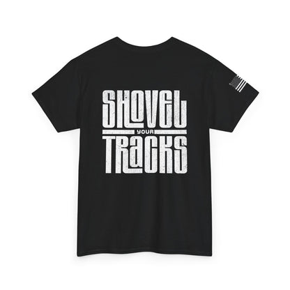 Shovel Your Tracks Tee